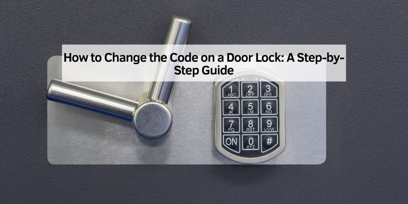 How to Change the Code on a Door Lock
