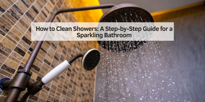 How to Clean Showers