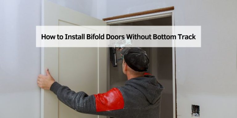 How to Install Bifold Doors Without Bottom Track