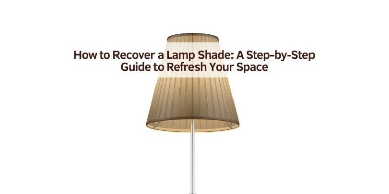 How to Recover a Lamp Shade