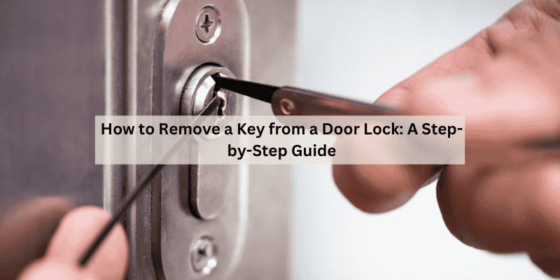 How to Remove a Key from a Door Lock