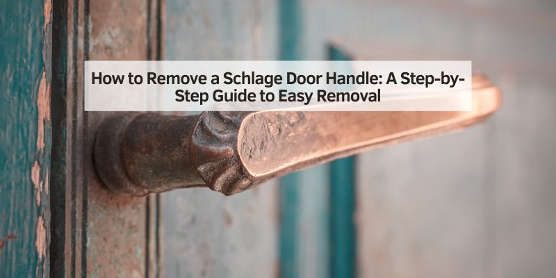 How to Remove a Schlage Door Handle