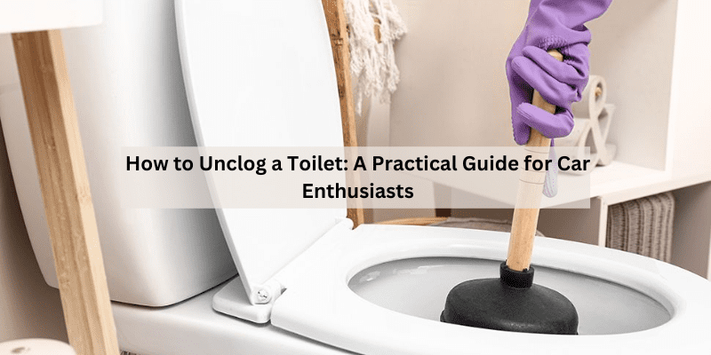 How to Unclog a Toilet