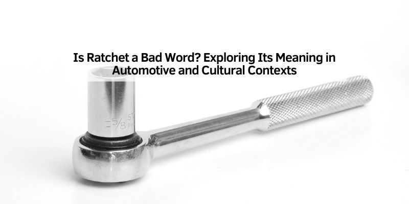 Is Ratchet a Bad Word