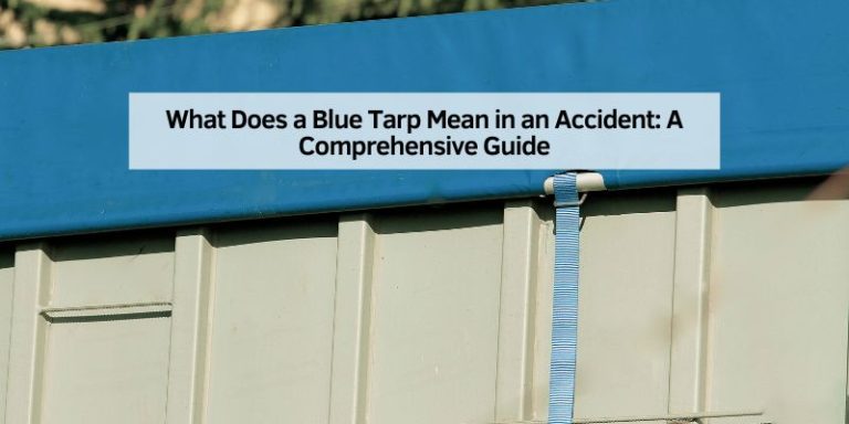 What Does a Blue Tarp Mean in an Accident