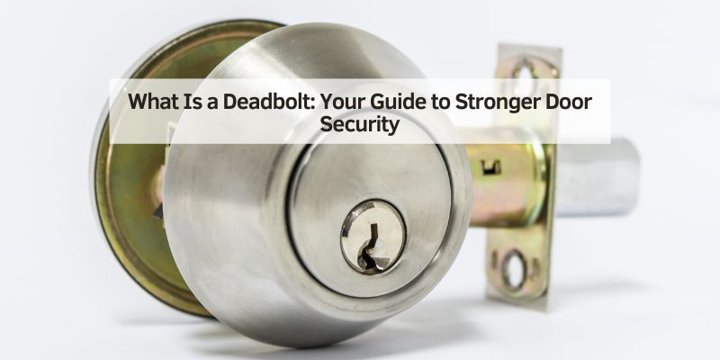 What Is a Deadbolt
