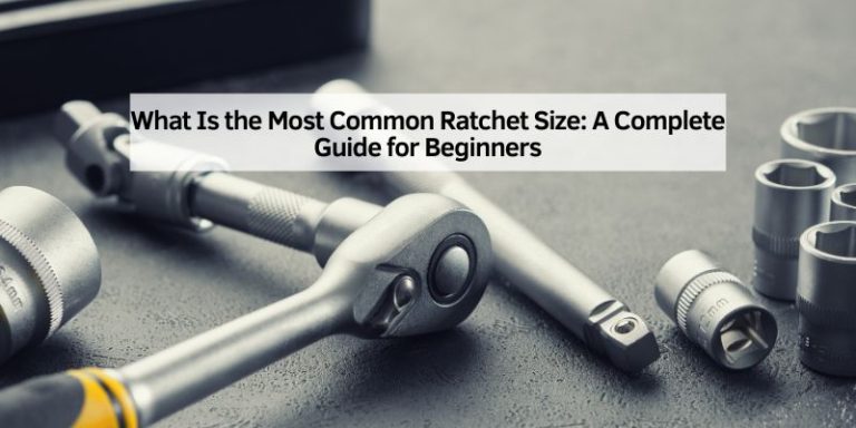 What Is the Most Common Ratchet Size