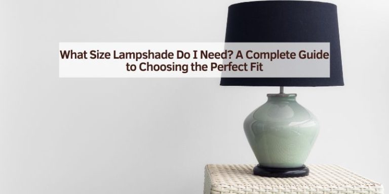 What Size Lampshade Do I Need