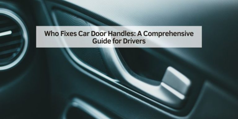 Who Fixes Car Door Handles