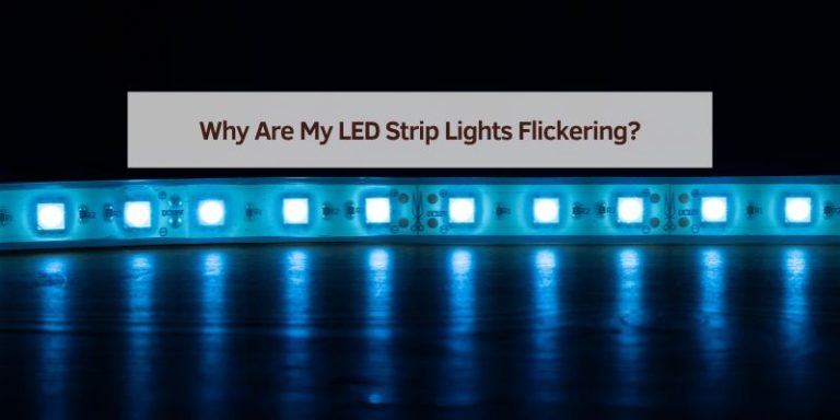 Why Are My LED Strip Lights Flickering