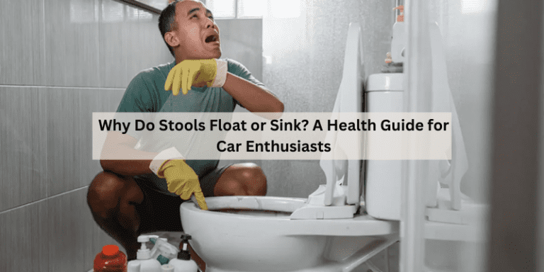 Why Do Stools Float or Sink