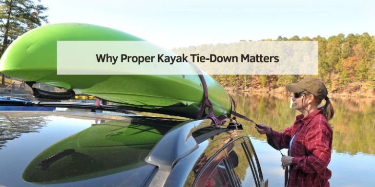 Why Proper Kayak Tie-Down Matters