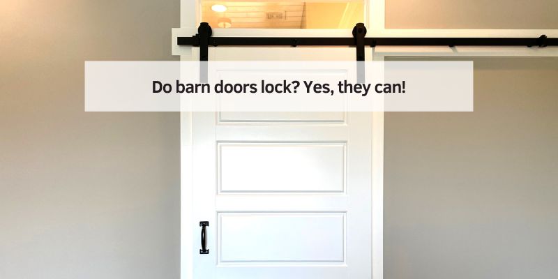 Do barn doors lock? Yes, they can!
