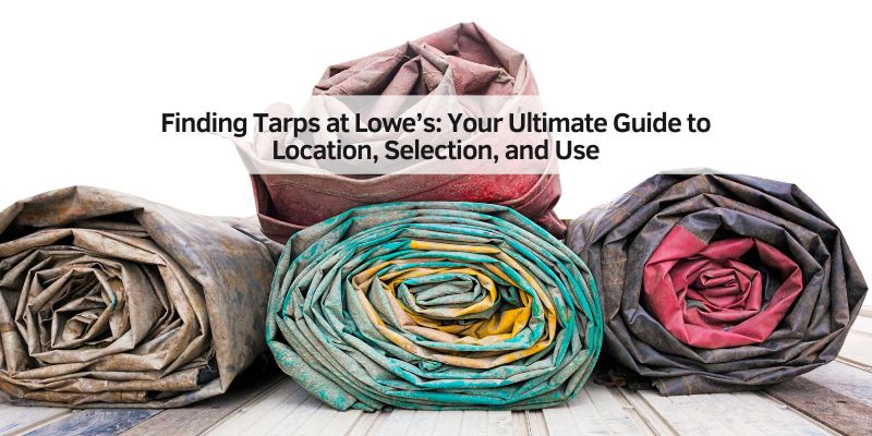 Finding Tarps at Lowe’s