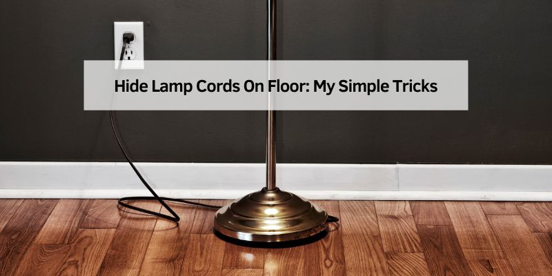 Hide Lamp Cords On Floor