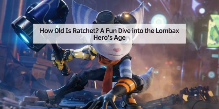How Old Is Ratchet