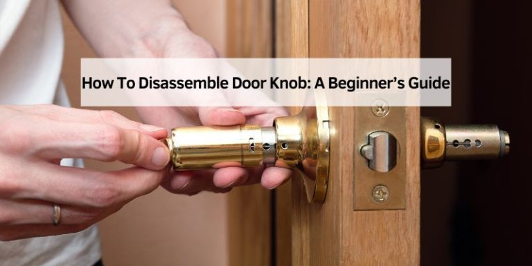 How To Disassemble Door Knob