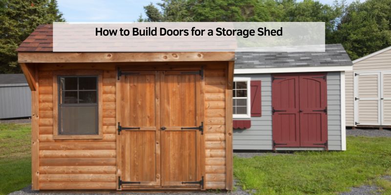 How to Build Doors for a Storage Shed