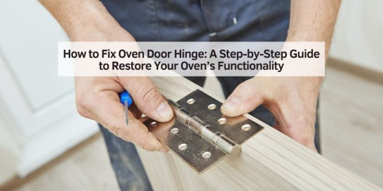 How to Fix Oven Door Hinge