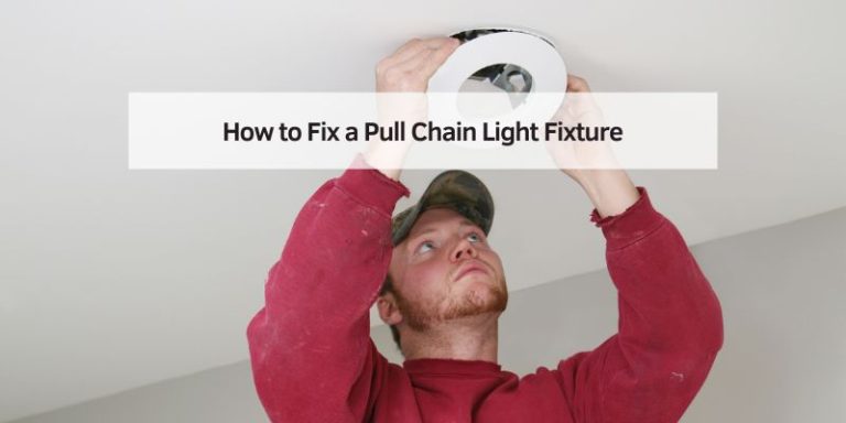 How to Fix a Pull Chain Light Fixture