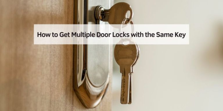 How to Get Multiple Door Locks with the Same Key