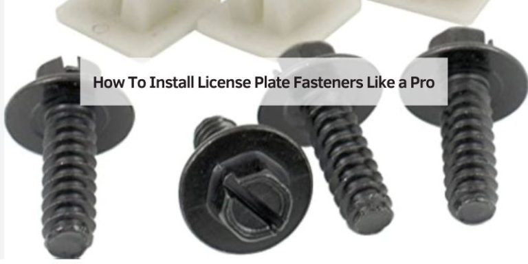 How To Install License Plate Fasteners Like a Pro