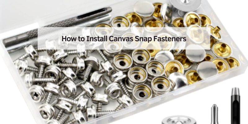 How to Install Canvas Snap Fasteners