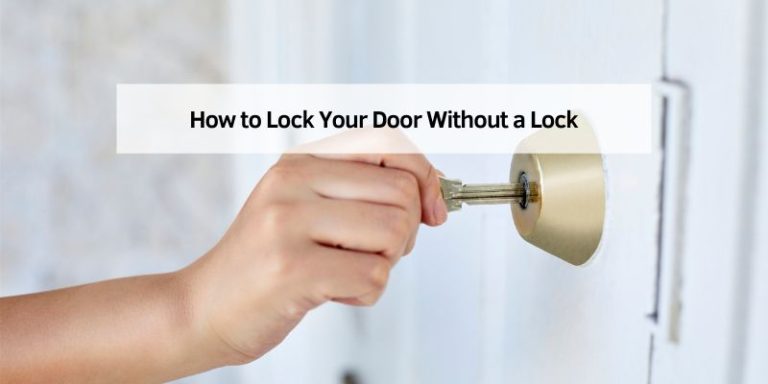 How to Lock Your Door Without a Lock