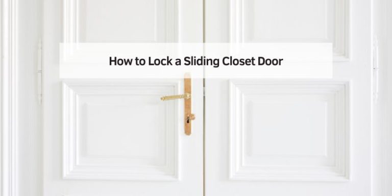 How to Lock a Sliding Closet Door