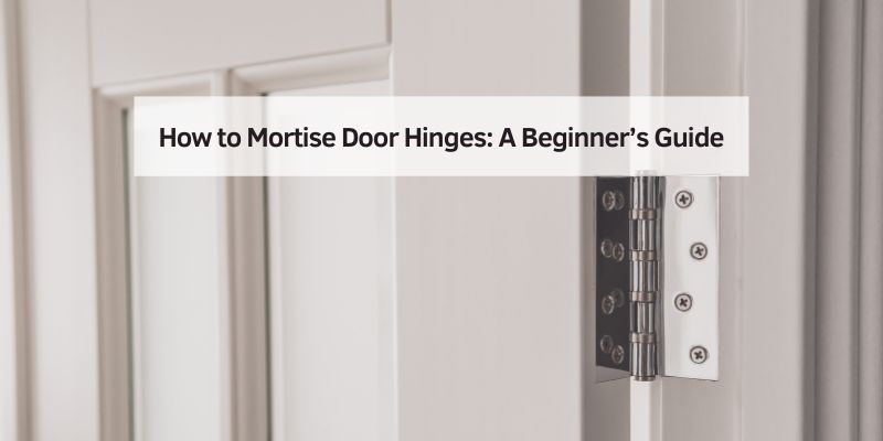 How to Mortise Door Hingese