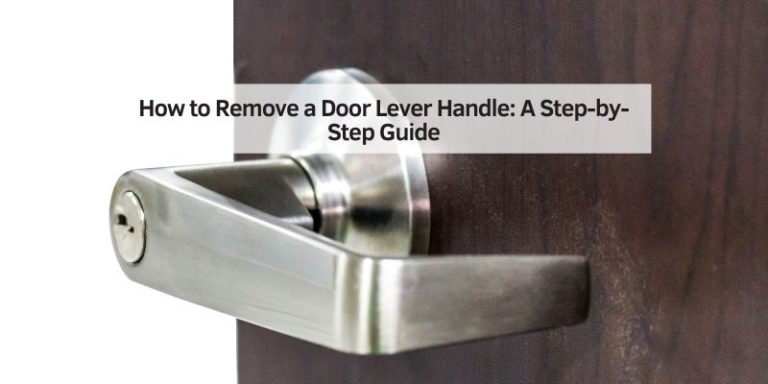 How to Remove a Door Lever Handle