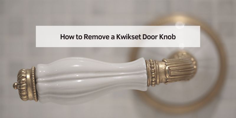 How to Remove a Kwikset Door Knob