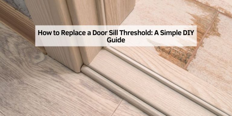 How to Replace a Door Sill Threshold