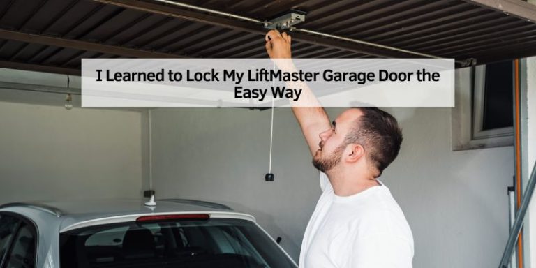 I Learned to Lock My LiftMaster Garage Door the Easy Way