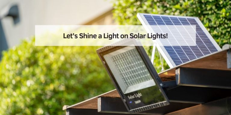 Let’s Shine a Light on Solar Lights!
