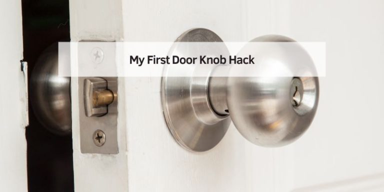 My First Door Knob Hack