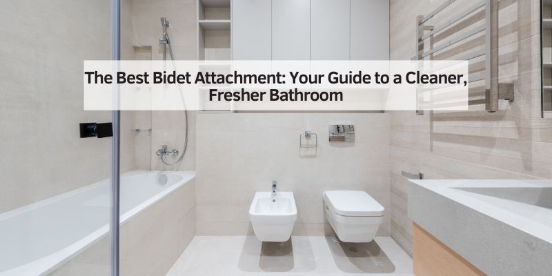 The Best Bidet Attachment