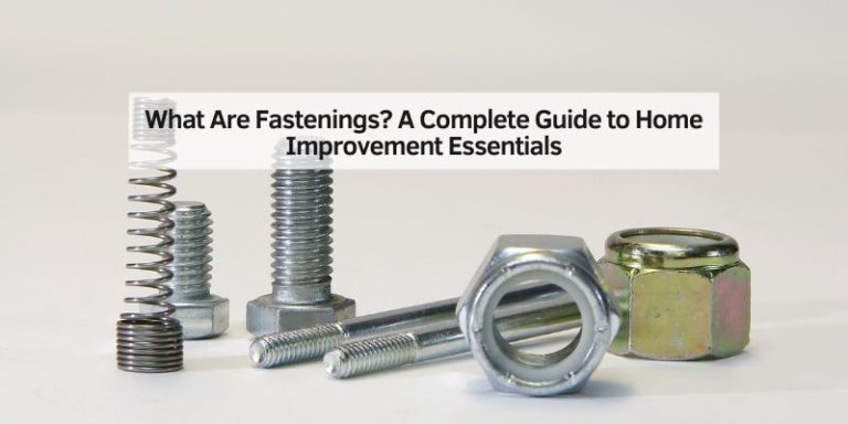 What Are Fastenings