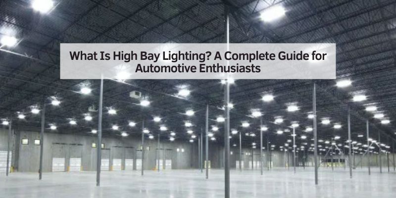 What Is High Bay Lighting