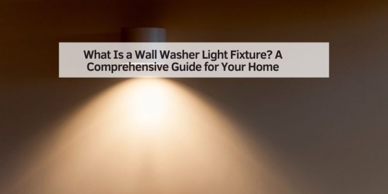 What Is a Wall Washer Light Fixture