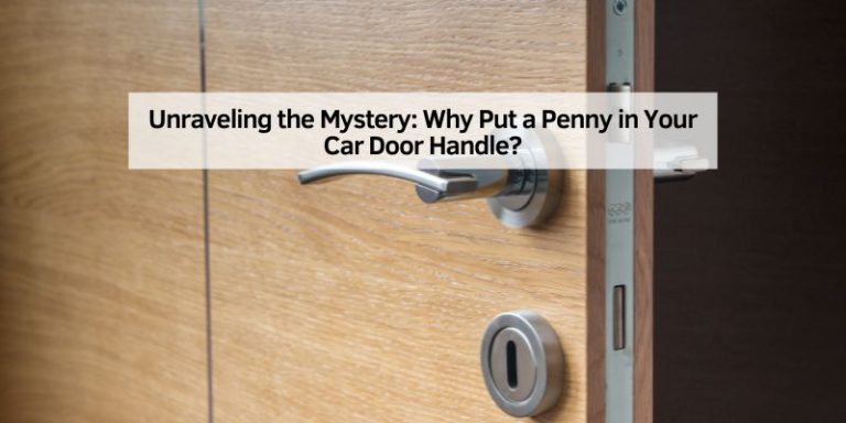 Why Put a Penny in Your Car Door Handle