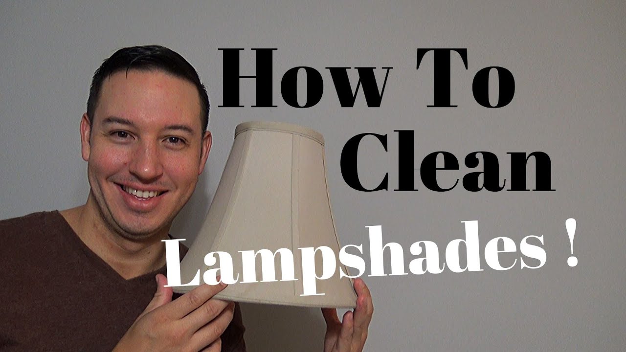 How to Clean Cloth Lamp Shades