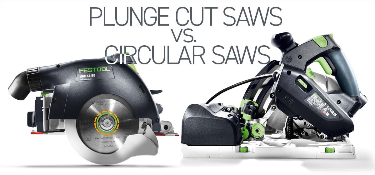 Plunge Vs Circular Saw